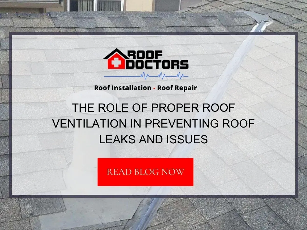 The Role of Proper Roof Ventilation in Preventing Roof Leaks and Issues