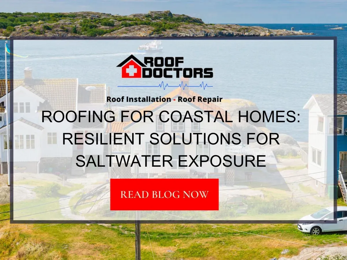 Roofing for Coastal Homes: Resilient Solutions for Saltwater Exposure