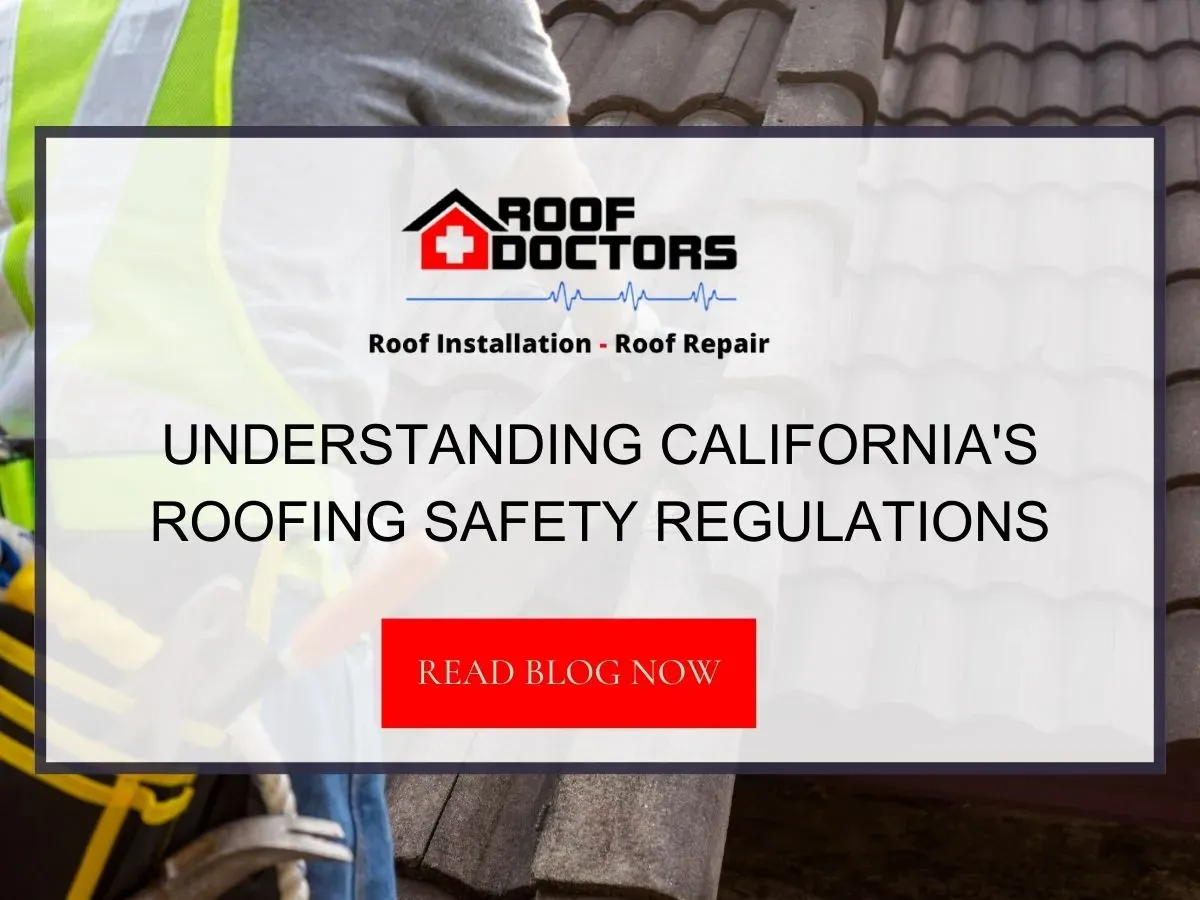 Understanding California’s Roofing Safety Regulations