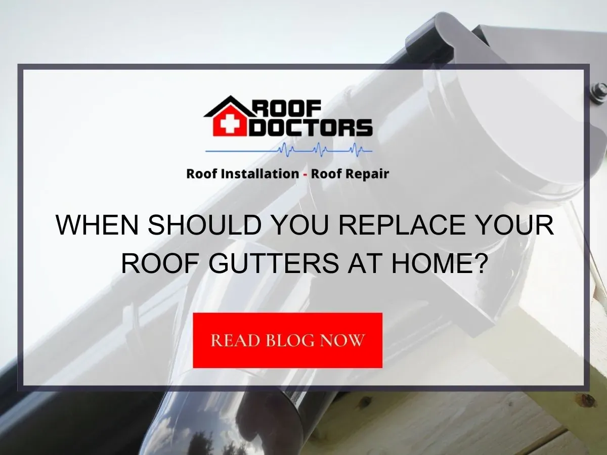 When Should You Replace Your Roof Gutters at Home?