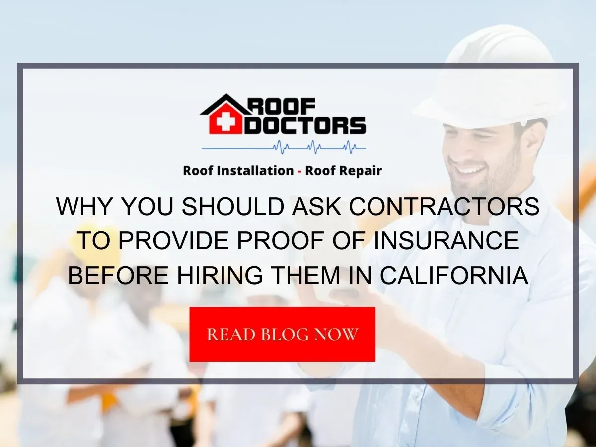 Why You Should Ask Contractors to Provide Proof of Insurance Before Hiring Them in California