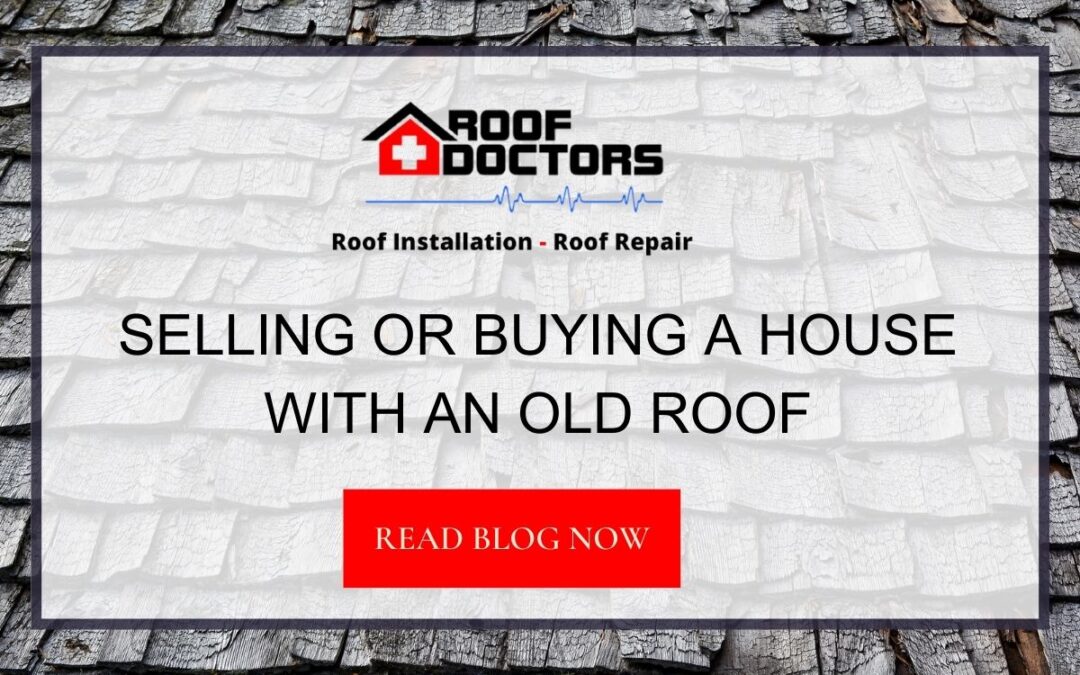 Selling or Buying A House With an Old Roof