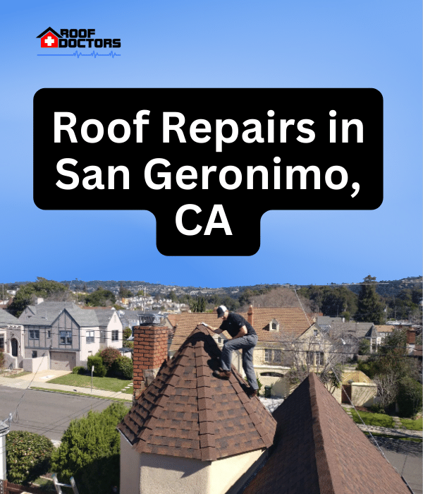 A man standing on steep shingle roof turret with a blue sky background with the text " Roof Repairs in San Geronimo, Ca" overlayed