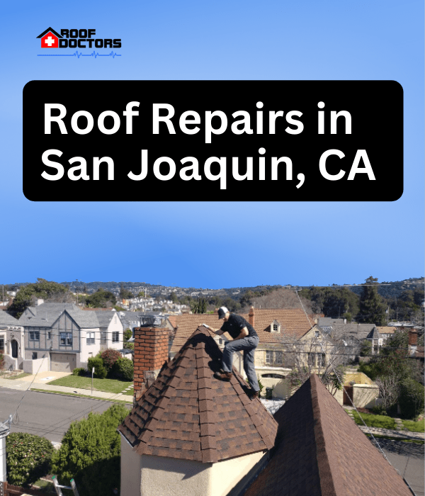 A man standing on steep shingle roof turret with a blue sky background with the text " Roof Repairs in San Joaquin, Ca" overlayed