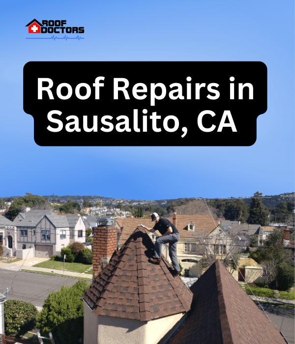 A man standing on steep shingle roof turret with a blue sky background with the text " Roof Repairs in Sausalito, Ca" overlayed