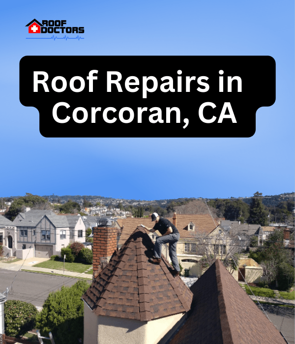 roof turret with a blue sky background with the text " Roof Repairs in Corcoran, Ca" overlayed