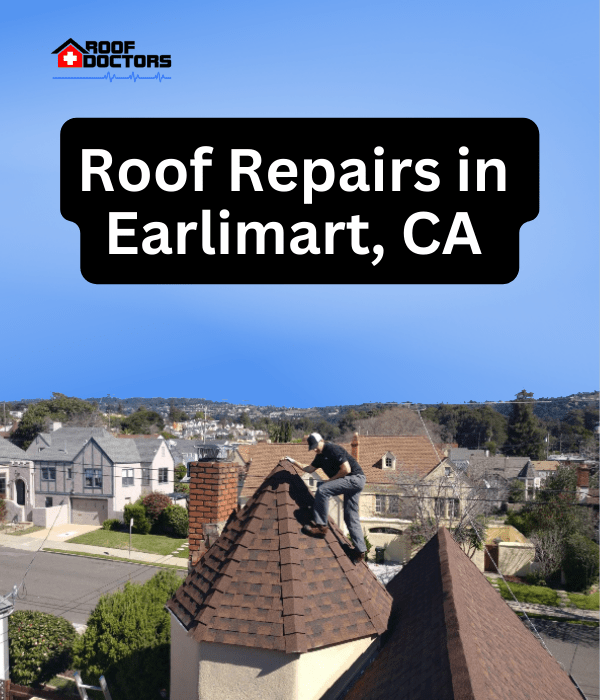 A man standing on steep shingle roof turret with a blue sky background with the text " Roof Repairs in Earlimart, Ca" overlayed