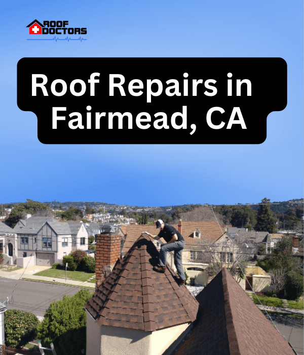 A man standing on steep shingle roof turret with a blue sky background with the text " Roof Repairs in Fairmead, Ca" overlayed