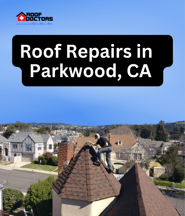 A man standing on steep shingle roof turret with a blue sky background with the text " Roof Repairs in Parkwood, Ca" overlayed