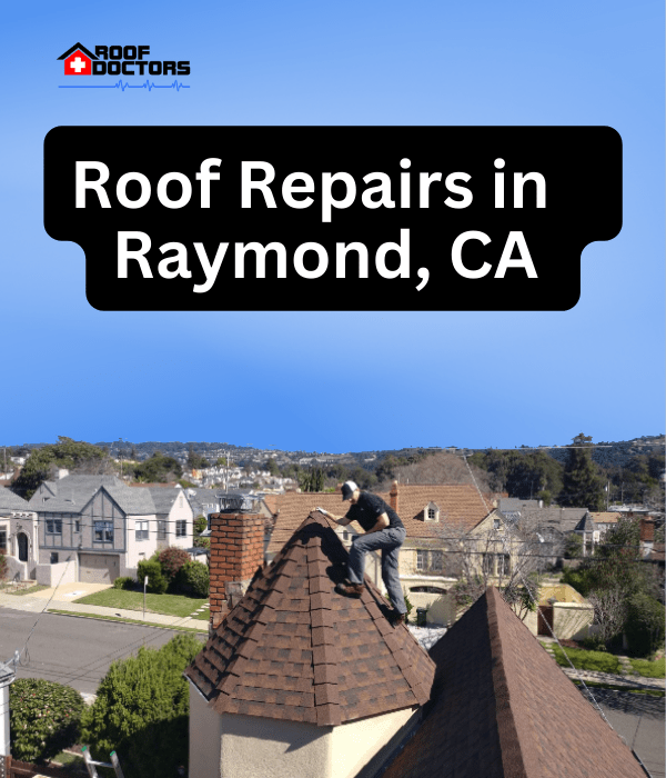 A man standing on steep shingle roof turret with a blue sky background with the text " Roof Repairs in Raymond, Ca" overlayed