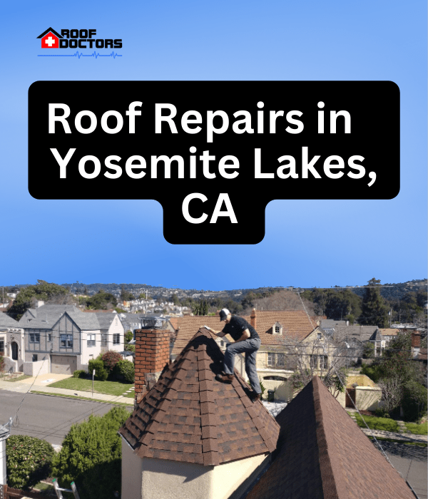 A man standing on steep shingle roof turret with a blue sky background with the text " Roof Repairs in Yosemite Lakes, Ca" overlayed