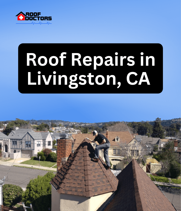 roof turret with a blue sky background with the text " Roof Repairs in Livingston, Ca" overlayed