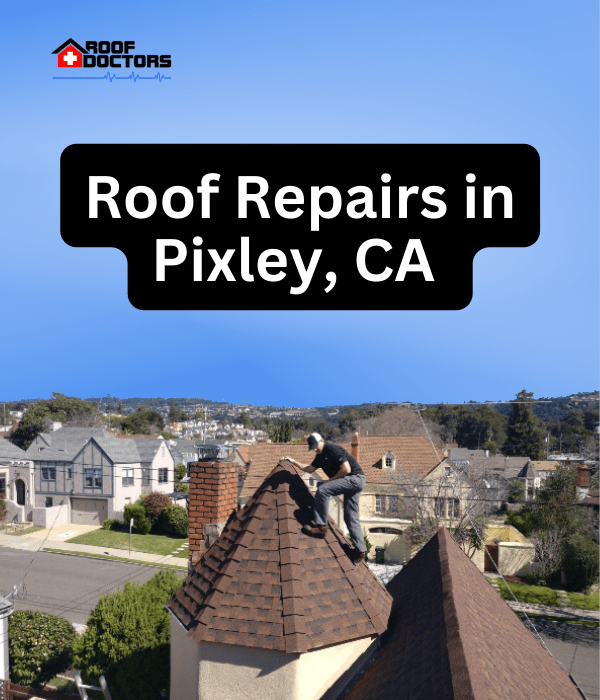 roof turret with a blue sky background with the text " Roof Repairs in Pixley, Ca" overlayed