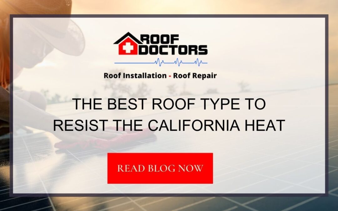 The Best Roof Type To Resist The California Heat