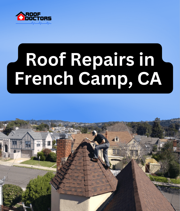 roof turret with a blue sky background with the text " Roof Repairs in French Camp, Ca" overlayed