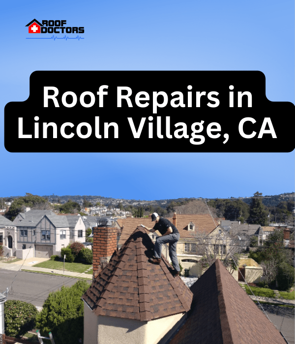 roof turret with a blue sky background with the text " Roof Repairs in Lincoln Village, Ca" overlayed