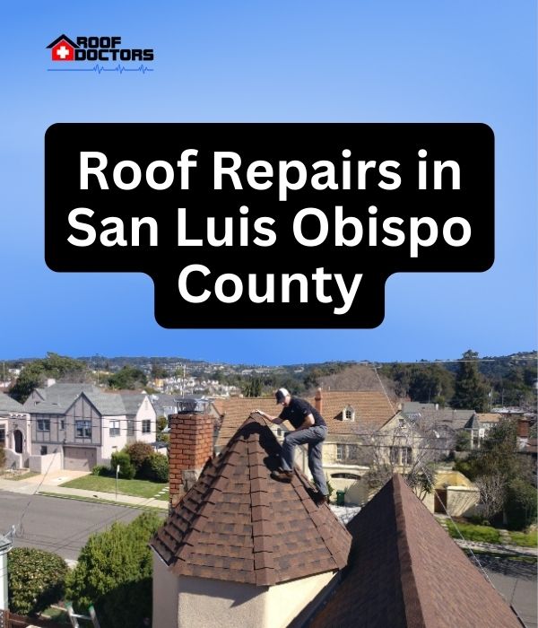 roof turret with a blue sky background with the text " Roof Repairs in San Luis Obispo County" overlayed