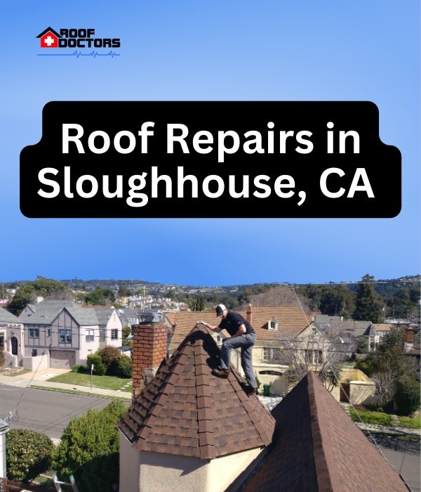 roof turret with a blue sky background with the text " Roof Repairs in Sloughhouse, Ca" overlayed