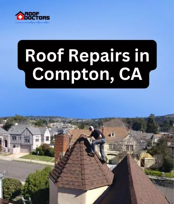 roof turret with a blue sky background with the text " Roof Repairs in Compton, CA" overlayed