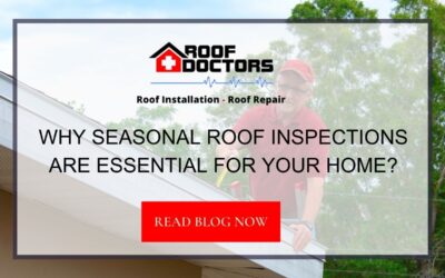Why Seasonal Roof Inspections Are Essential for Your Home?