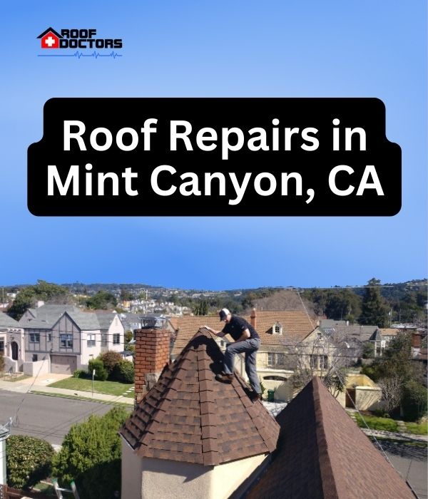 roof turret with a blue sky background with the text " Roof Repairs in Mint Canyon, CA" overlayed