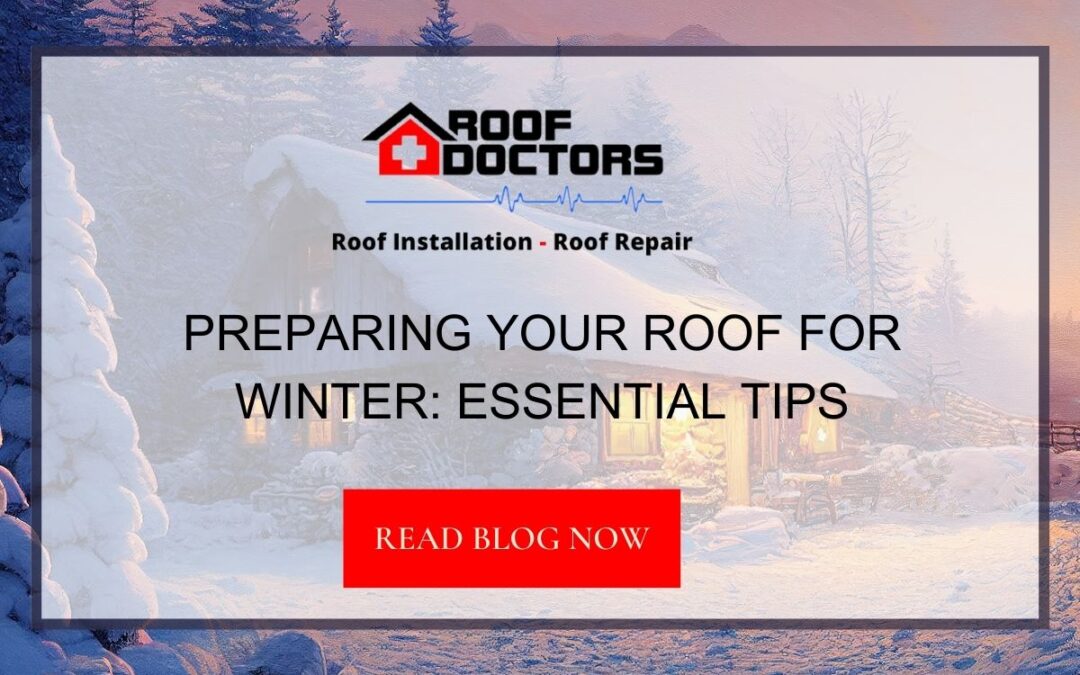 Preparing Your Roof for Winter: Essential Tips