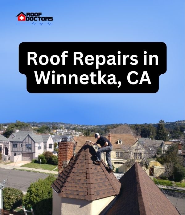 roof turret with a blue sky background with the text " Roof Repairs in Winnetka, CA" overlayed