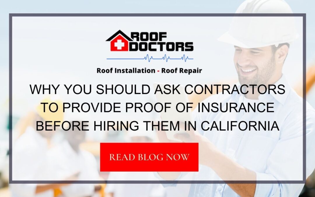 Why You Should Ask Contractors to Provide Proof of Insurance Before Hiring Them in California