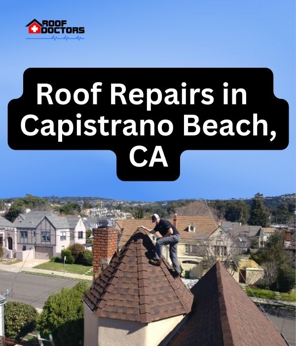 roof turret with a blue sky background with the text " Roof Repairs in Capistrano Beach, CA" overlayed