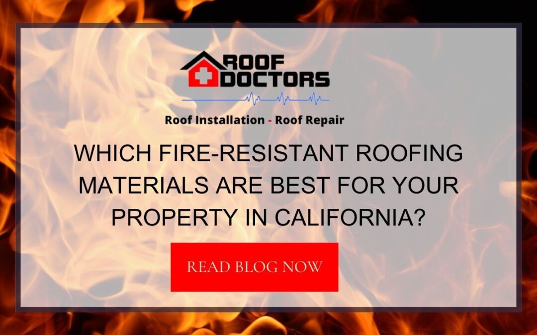 Which Fire-Resistant Roofing Materials Are Best for Your Property in California?