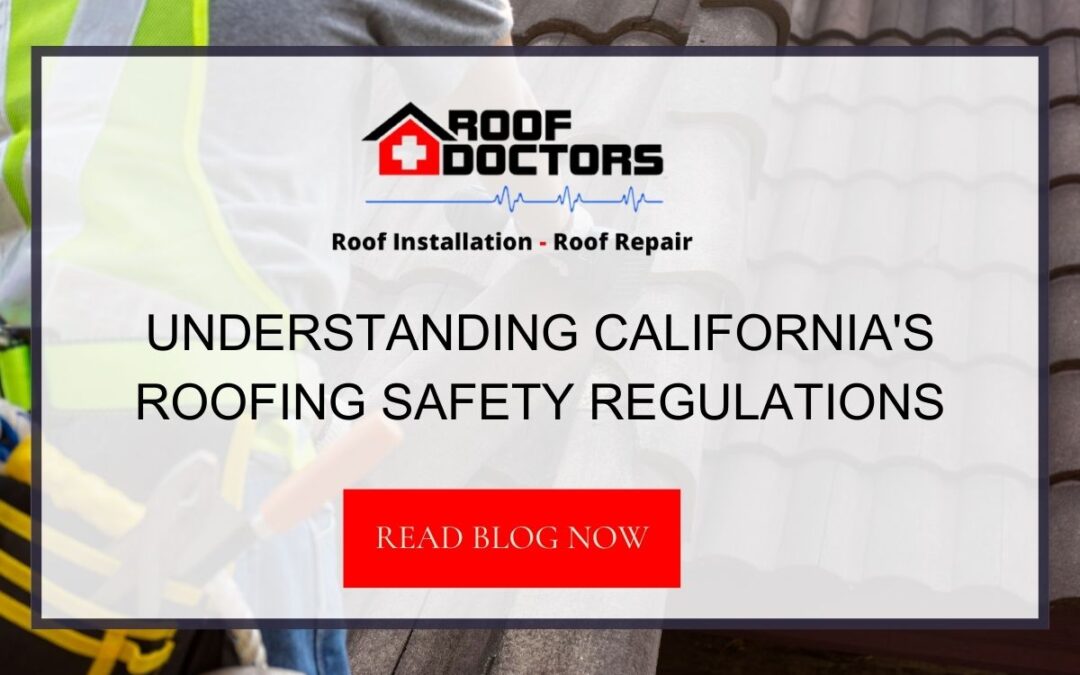 Understanding California’s Roofing Safety Regulations