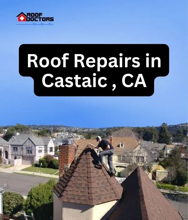 Roof Repairs in Castaic , CA roof turret with a blue sky background with the text " Roof Repairs in Castaic, CA" overlayed