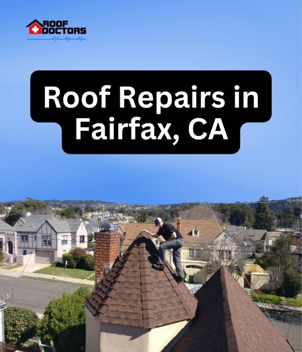 roof turret with a blue sky background with the text " Roof Repairs in Fairfax, CA" overlayed