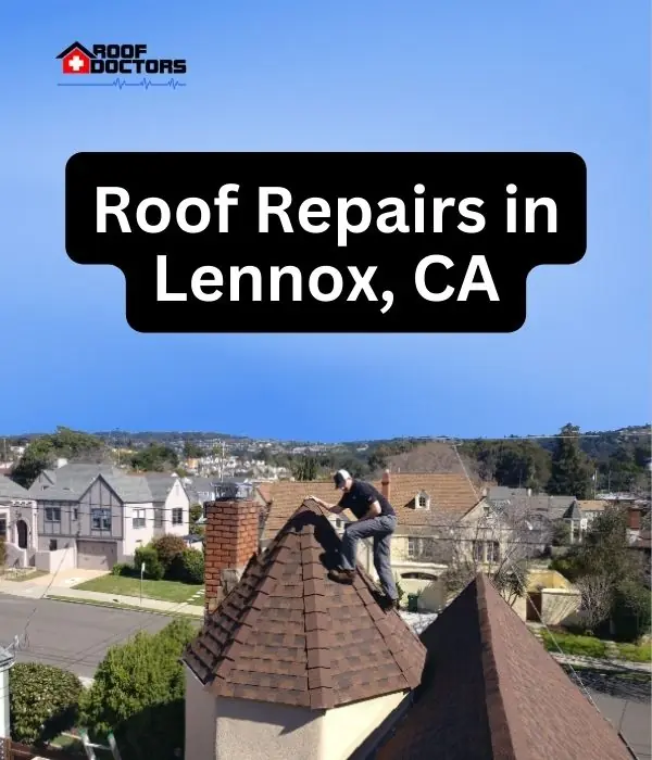 Roof Repairs in Lennox, CA roof turret with a blue sky background with the text " Roof Repairs in Lennox, CA" overlayed