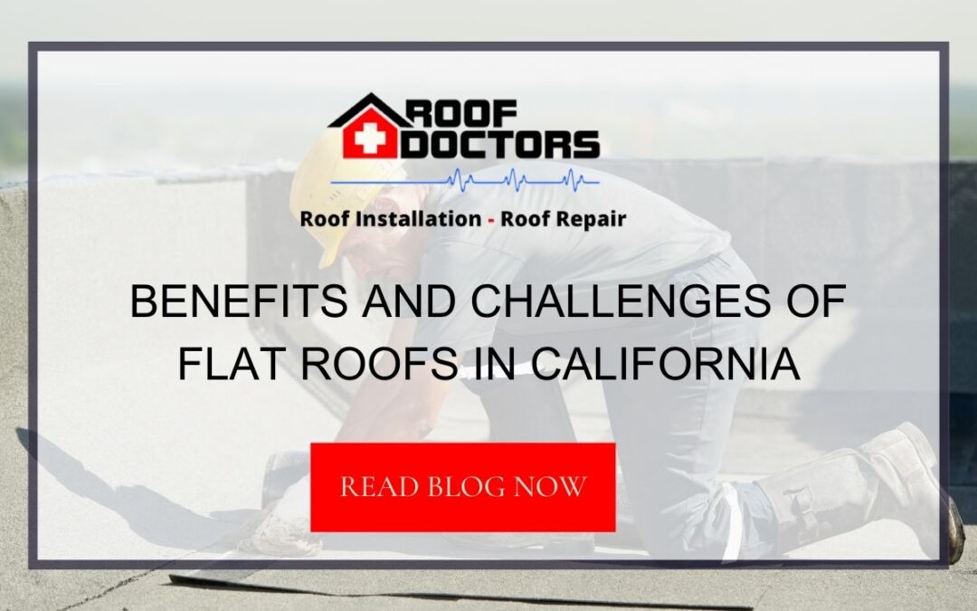 Benefits and Challenges of Flat Roofs in California