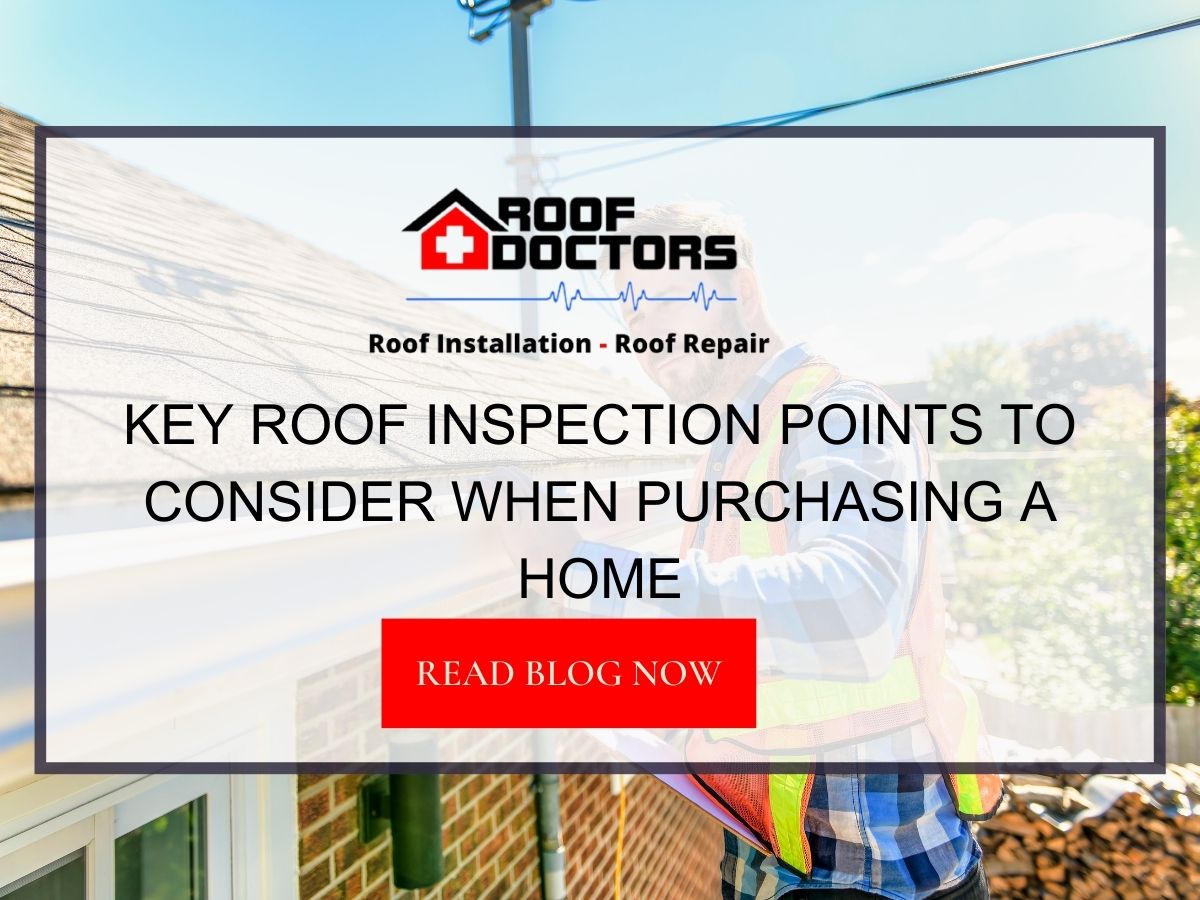 Key Roof Inspection Points to Consider When Purchasing a Home