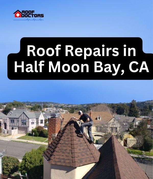 roof turret with a blue sky background with the text " Roof Repairs in Half Moon Bay, CA" overlayed