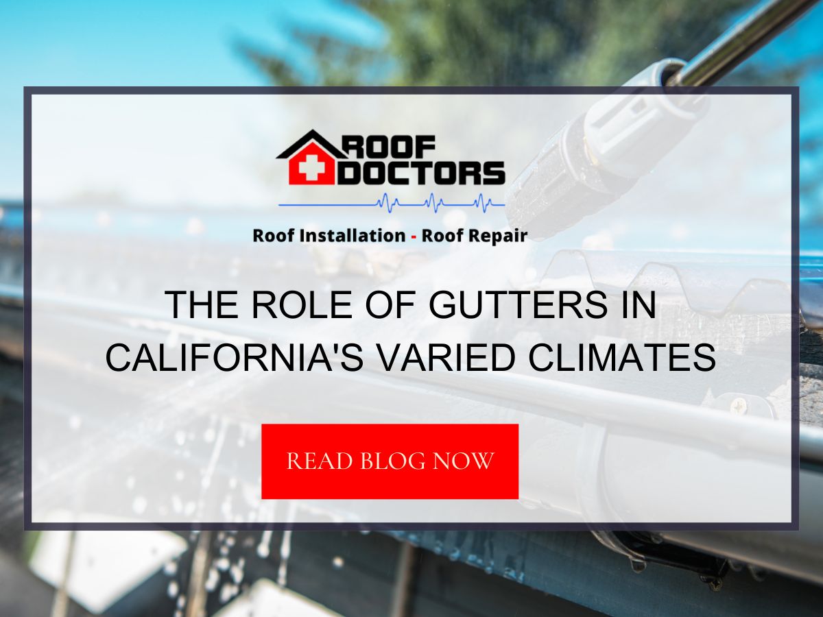 The Role of Gutters in California's Varied Climates
