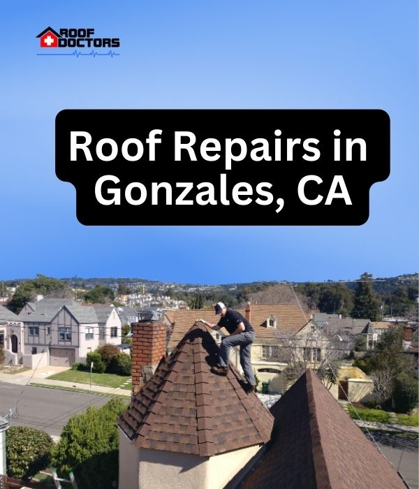 roof turret with a blue sky background with the text " Roof Repairs in Gonzales, CA" overlayed
