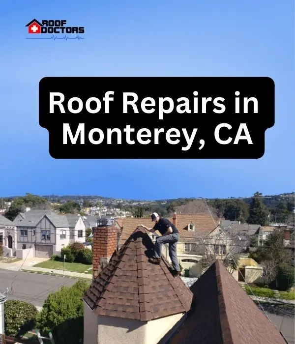 Roof Repairs in Monterey, CA roof turret with a blue sky background with the text " Roof Repairs in Monterey, CA" overlayed