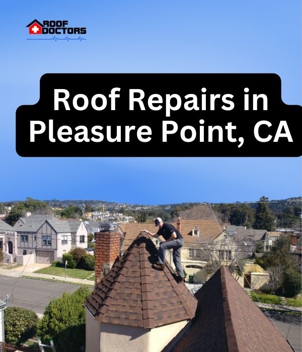 roof turret with a blue sky background with the text " Roof Repairs in Pleasure Point, CA" overlayed