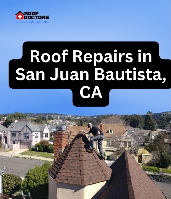 roof turret with a blue sky background with the text " Roof Repairs in San Juan Bautista, CA" overlayed