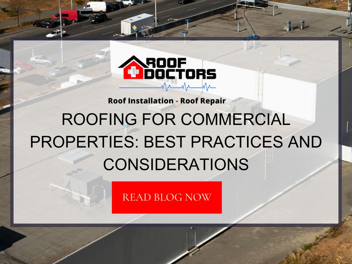 Roofing for Commercial Properties: Best Practices and Considerations