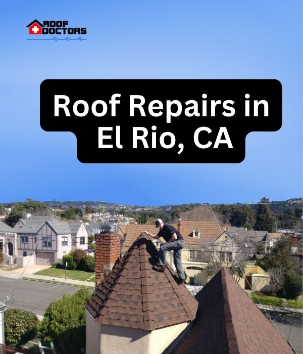 roof turret with a blue sky background with the text " Roof Repairs in El Rio, CA" overlayed