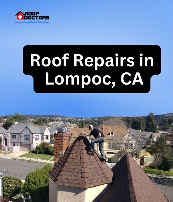 roof turret with a blue sky background with the text " Roof Repairs in Lompoc, CA" overlayed