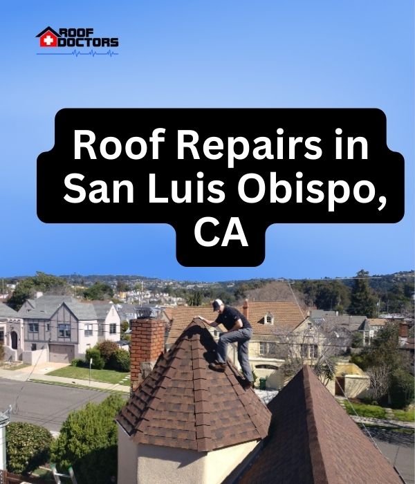 roof turret with a blue sky background with the text " Roof Repairs in San Luis Obispo, CA" overlayed