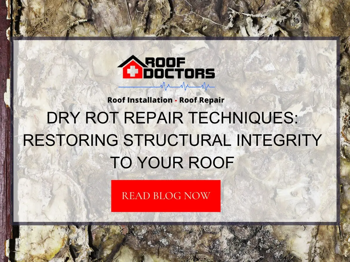 Dry Rot Repair Techniques: Restoring Structural Integrity to Your Roof