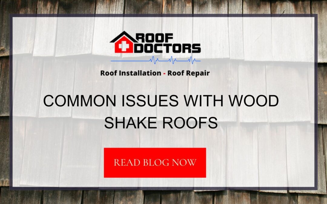 Common Issues with Wood Shake Roofs