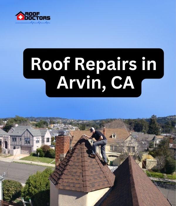 roof turret with a blue sky background with the text " Roof Repairs in Arvin, CA" overlayed