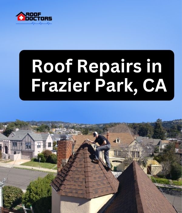 roof turret with a blue sky background with the text " Roof Repairs in Frazier Park, CA" overlayed